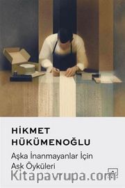 Aşka İnanmayanlar İçin Aşk Öyküleri