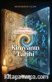 Simya'dan Modern Kimya'ya: Kimyanın Tarihi