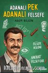 Adanalı Pek Adanalı Felsefe