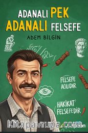 Adanalı Pek Adanalı Felsefe