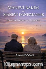 Manevi Bakım ve Manevi Danışmanlık Kavram Kuram ve Uygulama