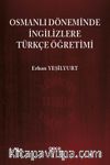 Osmanlı Döneminde İngilizlere Türkçe Öğretimi