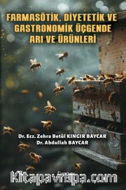 Farmasötik, Diyetetik ve Gastronomik Üçgende Arı ve Ürünleri