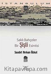 Saklı Bahçeler-Bir Şişli Esintisi -33