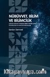 Nübüvvet, Bilim ve Bilimcilik Çağdaş Nübüvvet Tartışmalarının Tarihsel Seyri: Epistemolojik ve Ontolojik Bağlamları