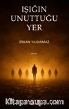 Işığın Unuttuğu Yer