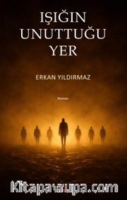 Işığın Unuttuğu Yer