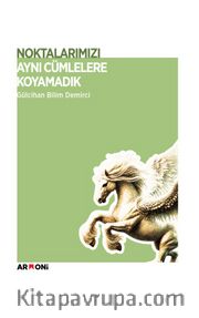 Noktalarımızı Aynı Cümlelere Koyamadık
