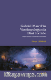 Gabriel Marcel'in Varoluşçuluğunda Dini Tecrübe