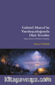 Gabriel Marcel'in Varoluşçuluğunda Dini Tecrübe