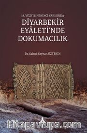18. Yüzyılın İkinci Yarısında Diyarbekir Eyaleti'nde Dokumacılık