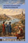 Fransız Gezginlerin Türk İzlenimleri
