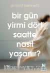 Bir Gün Yirmi Dört Saatte Nasıl Yaşanır ?