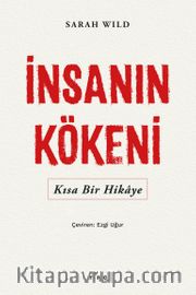 İnsanın Kökeni <br /> Kısa Bir Hikaye