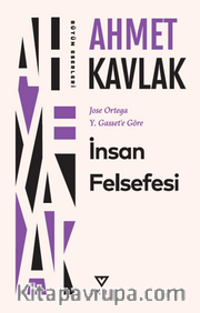 İnsan Felsefesi <br /> Jose Ortega Y. Gasset'e Göre