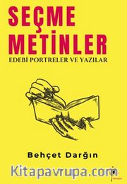 Seçme Metinler <br /> Edebi Portreler ve Yazılar