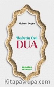 İbadetin Özü Dua