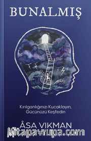 Bunalmış <br /> Kırılganlığınızı Kucaklayın, Gücünüzü Keşfedin