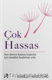 Çok Hassas <br /> Son Derece Hassas İnsanlar için Kendini Keşfetme Yolu