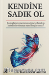 Kendine Sadık Ol & Başkalarını Memnun Etmeyi Bırakıp Kendiniz Olmaya  Nasıl Başlarsınız?