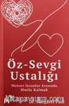 Öz-Sevgi Ustalığı & Mutsuz İnsanlar Arasında Mutlu Kalmak