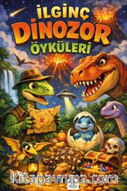 İlginç Dinozor Öyküleri
