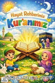 Hayat Rehberimiz Kur'anımız