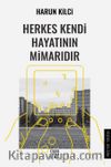 Herkes Kendi Hayatının Mimarıdır