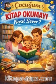 Çocuğum Kitap Okumayı Nasıl Sever?