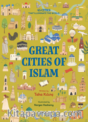 Great Cities of Islam <br /> 45 Cities That Illuminate The World