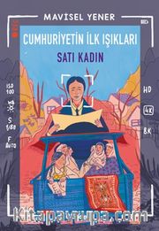 Cumhuriyetin İlk Işıkları: Satı Kadın