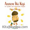Annem İki Kişi & ve İçindeki Gizli Kahramanla Tanıştım