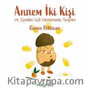 Annem İki Kişi <br /> ve İçindeki Gizli Kahramanla Tanıştım