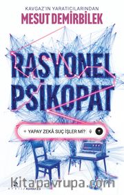 Rasyonel Psikopat <br /> Yapay Zeka Suç İşler mi?