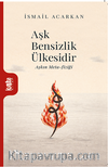 Aşk Bensizlik Ülkesidir