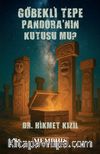 Göbeklitepe Pandoranın Kutusu Mu?
