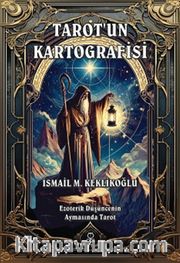 Tarot'un Kartografisi <br /> Ezoterik Düşüncenin Aynasında Tarot