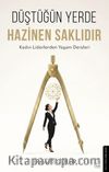 Düştüğün Yerde Hazinen Saklıdır