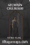 Geçmişin Çığlıkları