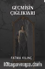 Geçmişin Çığlıkları
