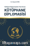 Kültürel Diplomasinin Yeni Aracı Kütüphane Diplomasisi