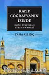 Kayıp Coğrafyanın İzinde: Doğu Türkistan Seyahatnamesi