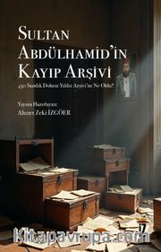 Sultan Abdülhamid'in Kayıp Arşivi