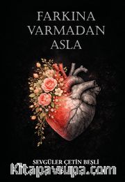 Farkına Varmadan Asla