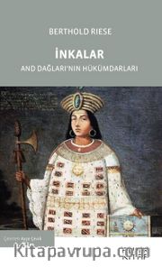 İnkalar <br /> And Dağları'nın Hükümdarları