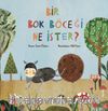 Bir Bok Böceği Ne İster?