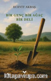 Bir Genç Bir Agaç Bir Deli