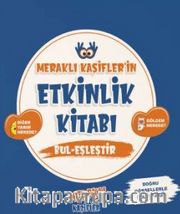 Meraklı Kaşifler'in Etkinlik Kitabı Bul - Eşleştir