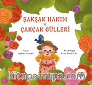 Şakşak Hanım ve Çakçak Gülleri