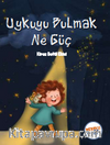 Uykuyu Bulmak Ne Güç